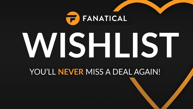 Fanatical Wishlist - Never miss a deal